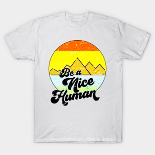 Be A Nice Human T-Shirt